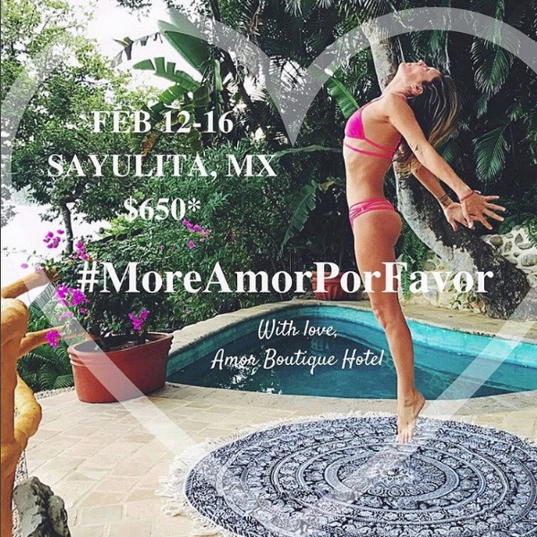 Pat Bailey's Mor Amor Por Favor Retreat at Amor Boutique in Sayulita Feb. 12 - 16, '17